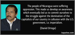 The people of Nicaragua were suffering oppression. This made us ...