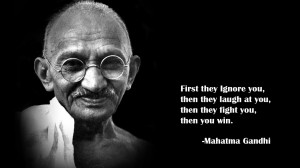 first they ignore you then you win gandhi quote