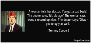 quote-a-woman-tells-her-doctor-i-ve-got-a-bad-back-the-doctor-says-it ...
