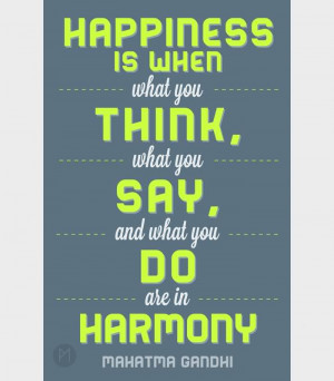 ... is when what you think, what you say, and what you do are in harmony