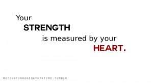 Strength Is Measured Quotes