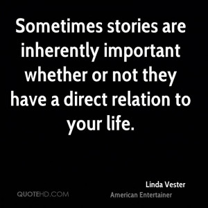 Sometimes stories are inherently important whether or not they have a ...