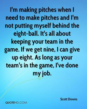 ... -downs-quote-im-making-pitches-when-i-need-to-make-pitches-and-im.jpg