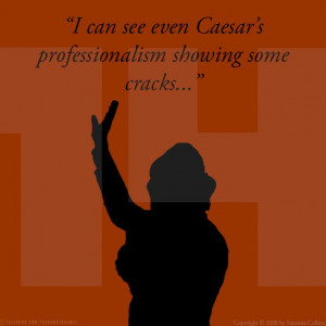 ... himself. What is your favorite Caesar quote from CATCHING FIRE