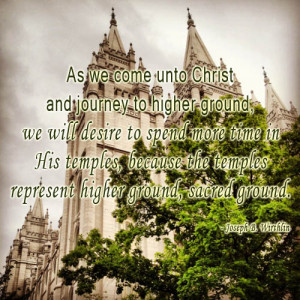 ... Temple, and a quote from Joseph Wirthlin about going to the temple