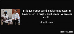 critique market-based medicine not because I haven't seen its ...
