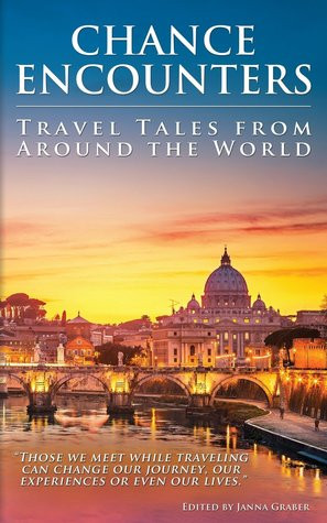 Chance Encounters: Travel Tales from Around the World