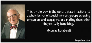 welfare state in action: Its a whole bunch of special interest groups ...