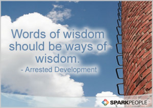 Motivational Quote - Words of wisdom should be ways of wisdom.