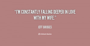 constantly falling deeper in love with my wife.”
