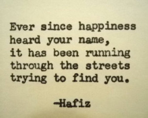HAFIZ quote happiness quote happy quote inspiration inspirational ...
