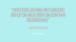 quote-Jackie-Joyner-Kersee-i-love-track-and-field-but-i-146451.png