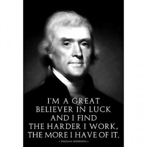 Thomas Jefferson Work Hard Quote Poster - 13x19