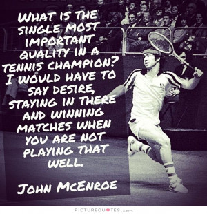 ... Quotes For Athletes Champion Quotes Tennis Quotes John McEnroe Quotes