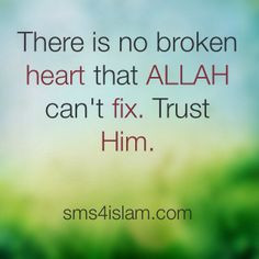 Cant Fix A Broken Heart Quotes ~ my_deen on Pinterest | 130 Pins