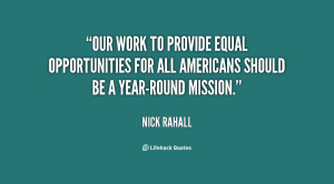 Our work to provide equal opportunities for all Americans should be a ...