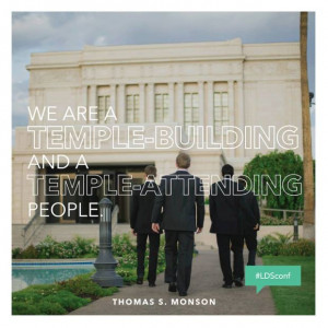Quote by Thomas S. Monson, LDS General Conference, April 2014.