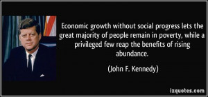 Economic growth without social progress lets the great majority of ...
