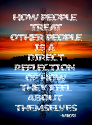 quote-how-people-treat-others-is-a-direct-reflection-of-how-they-feel ...