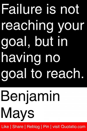 ... your goal, but in having no goal to reach. #quotations #quotes