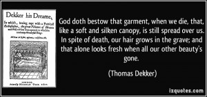 God doth bestow that garment, when we die, that, like a soft and ...