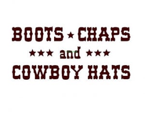 Boots, Chaps And Cowboy Hats