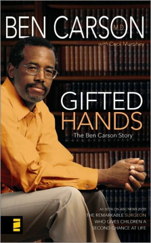 Gifted Hands: The Ben Carson Story by Ben Carson
