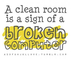 Clean room picture quotes image sayings