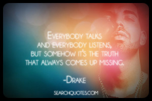 Quotes About The Truth Coming Out In The End The truth always comes up