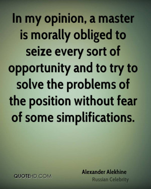In my opinion, a master is morally obliged to seize every sort of ...