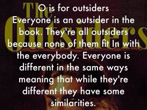 The Outsiders Book Ponyboy Quotes O is for outsiders everyone is an ...