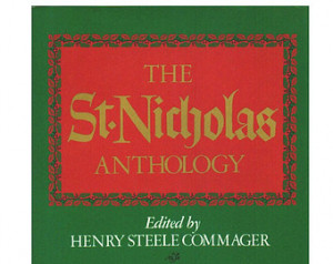 The St. Nicholas Anthology. Stories by : Mark Twain,Jack London, Bret ...