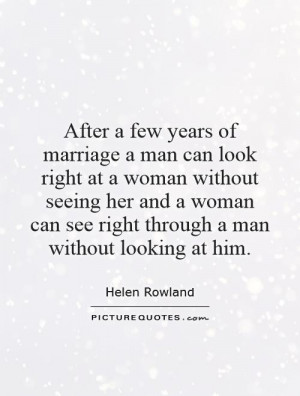 Marriage Quotes Helen Rowland Quotes