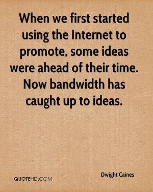 ... ideas were ahead of their time. Now bandwidth has caught up to ideas
