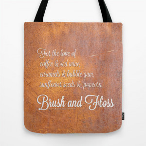 Brush and Floss quote dentist Tote