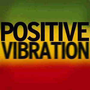 Positive Vibration Quotes. QuotesGram