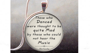 Nietzsche quote pendant, Those who danced pendant, music, dance, quote ...