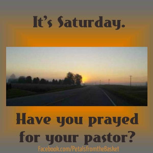 Saturday Prayer for My Pastor (from PetalsfromtheBasket.com)