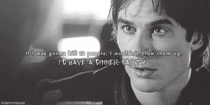 Favorite Damon’s quotes per episode : 4x02 “If I was gonna kill 12 ...