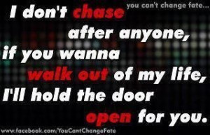 don't chase after anyone