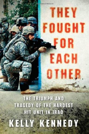They Fought for Each Other: The Triumph and Tragedy of the Hardest Hit ...
