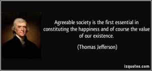 Agreeable society is the first essential in constituting the happiness ...