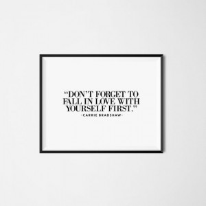 Printable Art Don't Forget To Fall In Love With Yourself First Carrie ...