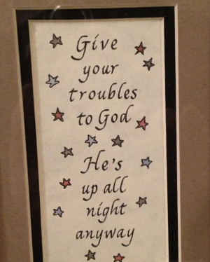 Give your troubles to God