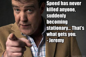 Jeremy Clarkson on speed.