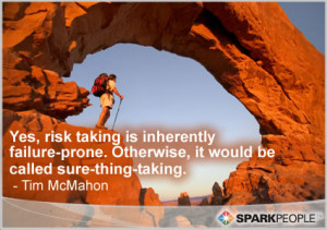 Motivational Quote - Yes, risk taking is inherently failure-prone ...