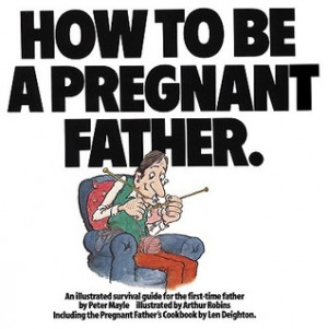 Start by marking “How To Be A Pregnant Father” as Want to Read: