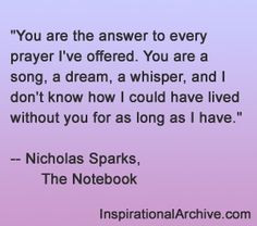 Nicholas Sparks quote from the Notebook. How does it possibly get any ...