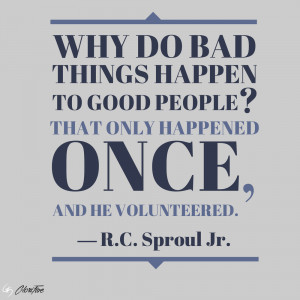Sproul Jr. – Bad Things to Good People
