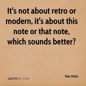 dan-hicks-dan-hicks-its-not-about-retro-or-modern-its-about-this-note ...